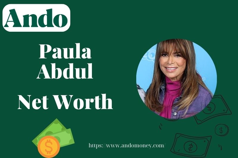 What is Paula Abdul Net Worth 2025: Wealth, Salary, Career, and Financial Insights