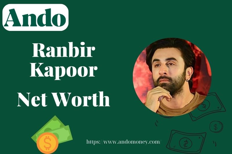 What is Ranbir Kapoor Net Worth 2025: Salary, Wealth & Business Ventures