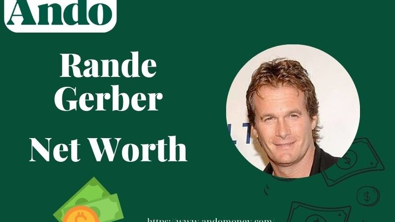 What is Rande Gerber Net Worth 2025: How He Built His Business Empire