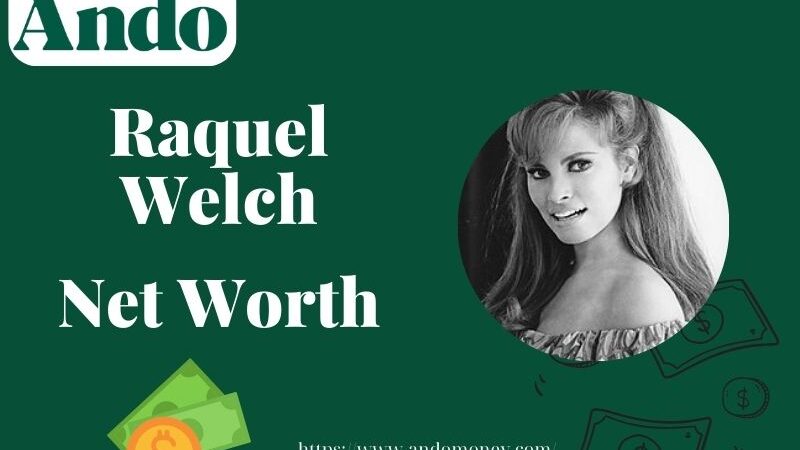 What is Raquel Welch Net Worth 2025: Salary, Wealth & Financial Overview