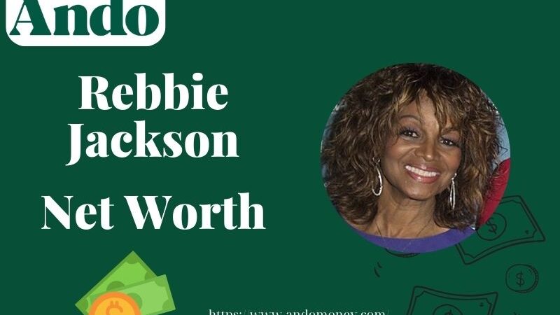 What is Rebbie Jackson net worth in 2025? Ando explores her earnings