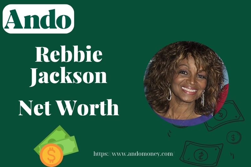 What is Rebbie Jackson net worth in 2025? Ando explores her earnings