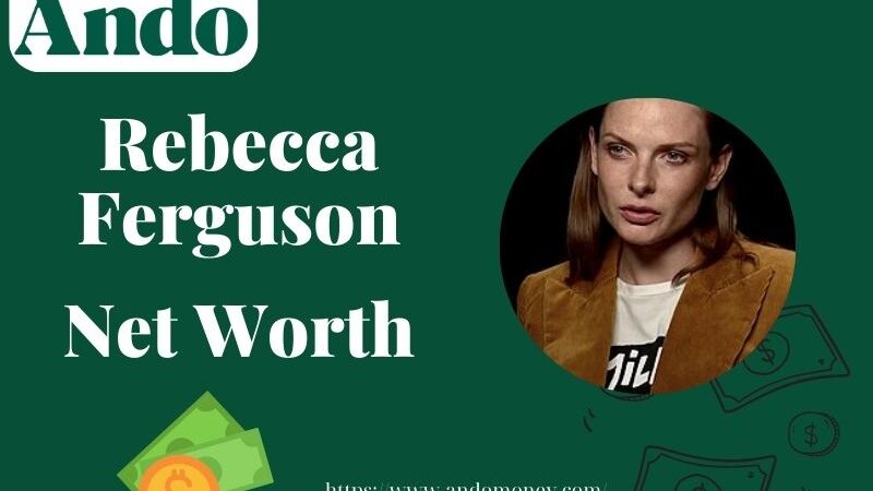 What is Rebecca Ferguson Net Worth 2025: How Much Does She Earn?