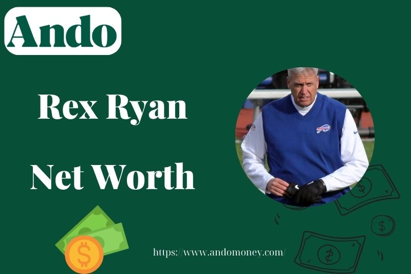 What is Rex Ryan Net Worth 2025: Wealth, Salary & Financial Overview