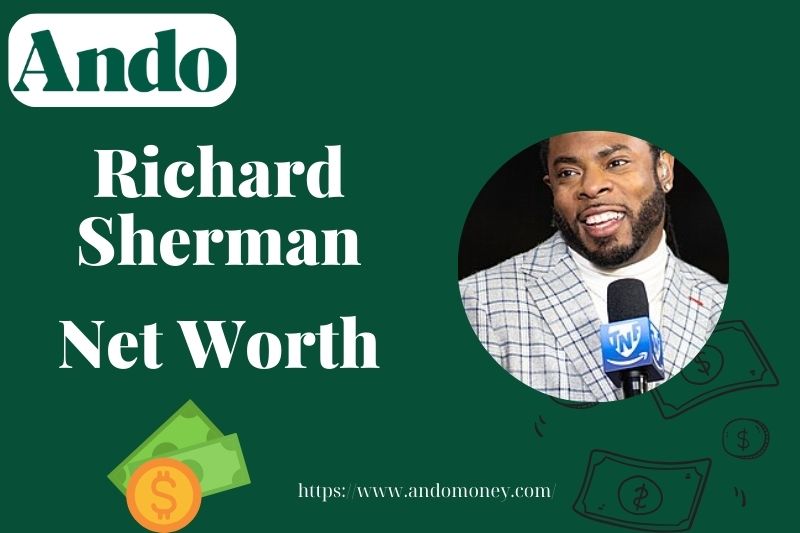 What is Richard Sherman Net Worth 2025: Salary, Wealth, and Financial Overview