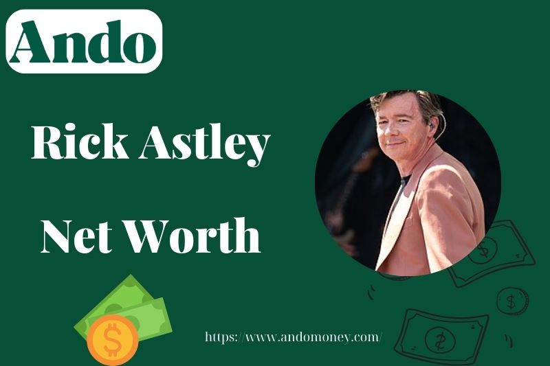 What is Rick Astley Net Worth 2025: Wealth, Salary & Financial Overview