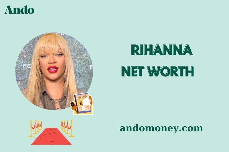 What is Rihanna Net Worth 2025: How She Makes Money & Financial Overview