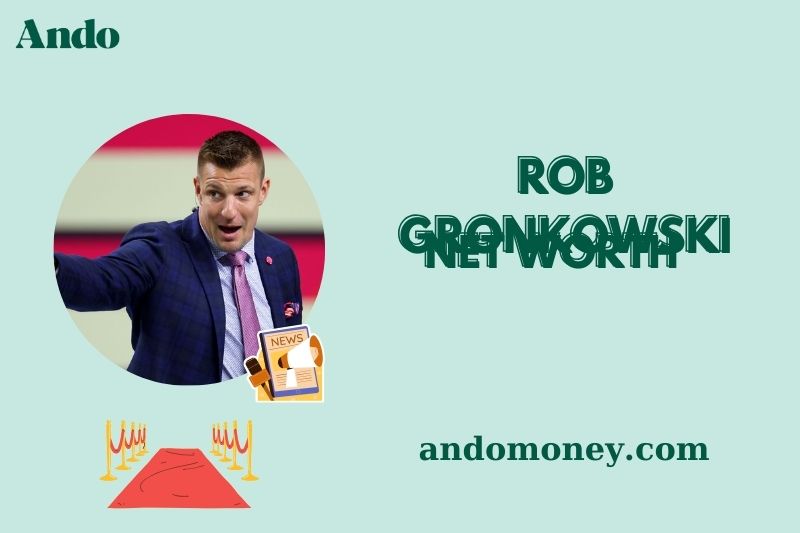 What is Rob Gronkowski Net Worth 2025: NFL Salary, Endorsements & Wealth