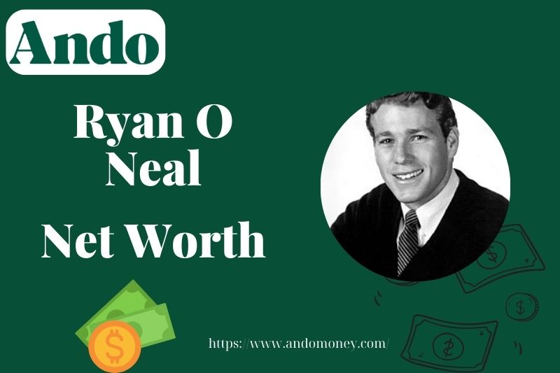 What is Ryan O’Neal Net Worth 2025: How He Built His Fortune & Assets