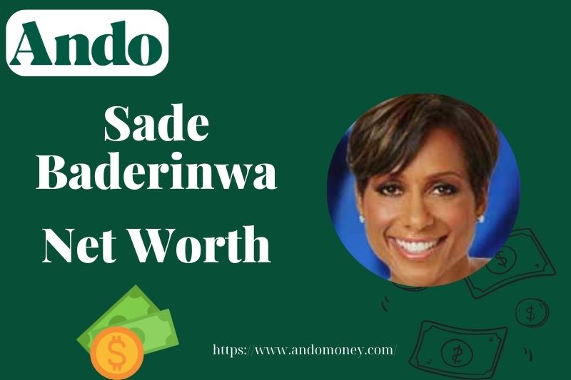 What is Sade Baderinwa Net Worth 2025: Salary, Wealth & Financial Overview