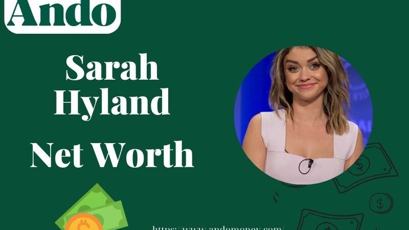 What is Sarah Hyland Net Worth 2025 – Salary, Wealth & Financial Overview