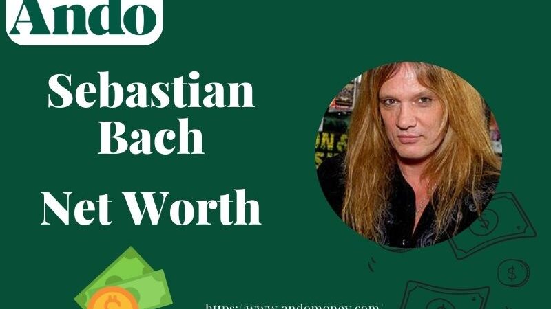 What is Sebastian Bach Net Worth 2025: Wealth, Salary, and Financial Overview