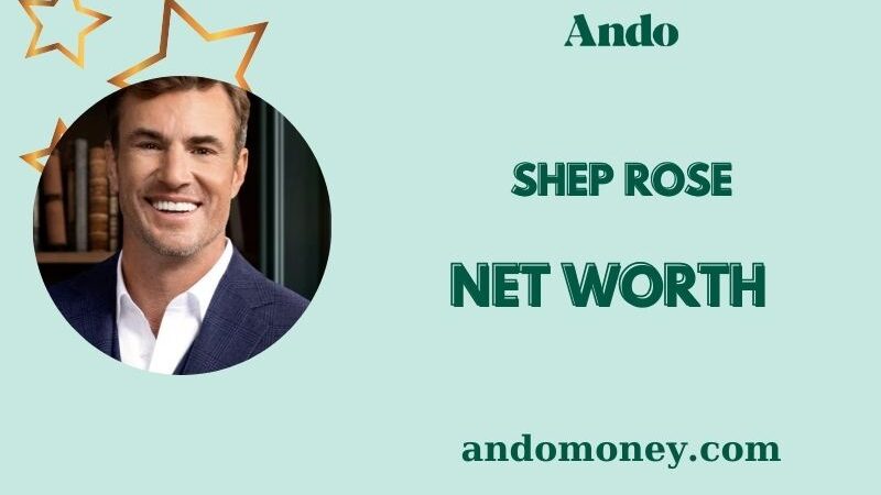 What is Shep Rose Net Worth 2025: Salary, Wealth, and Career Insights