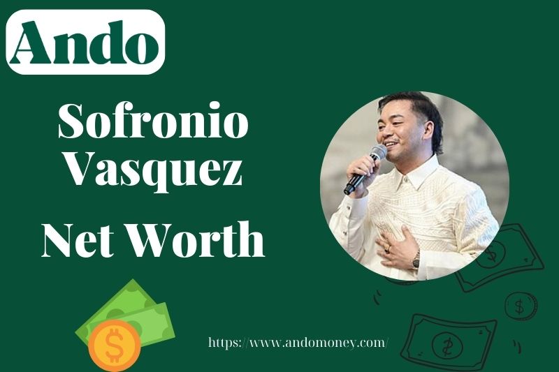 What is Sofronio Vasquez Net Worth 2025: His Earnings & Financial Success