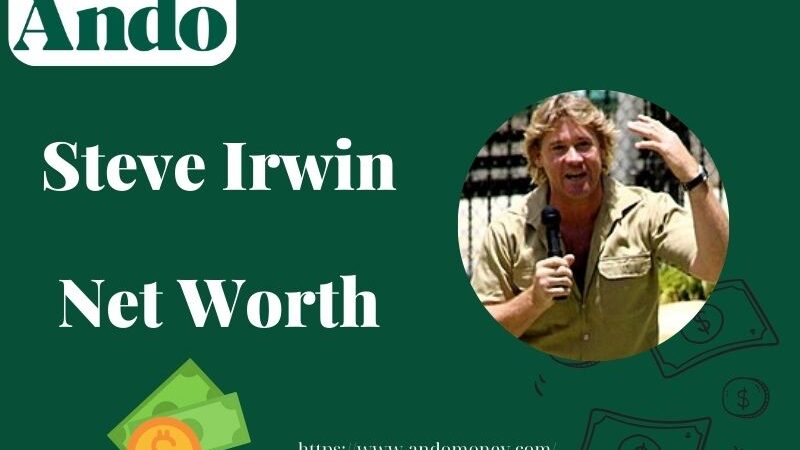 What is Steve Irwin Net Worth 2025: Wealth, Salary, and Financial Overview