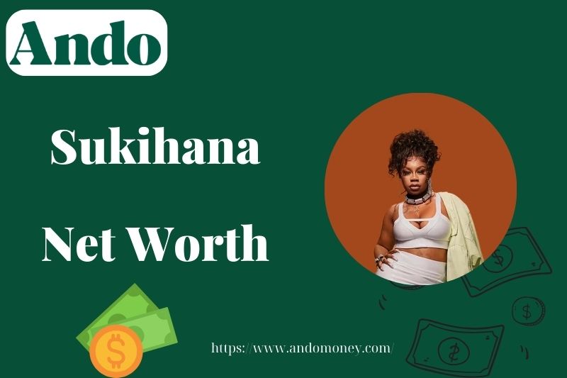 What is Sukihana Net Worth 2025: How She Earns and Her Financial Journey