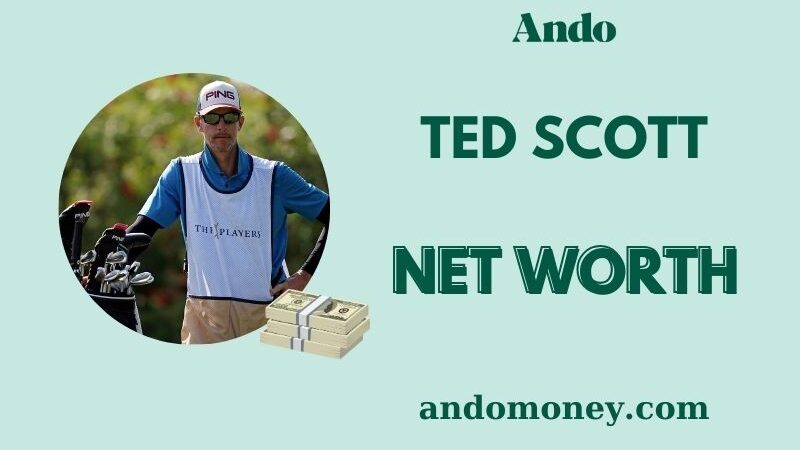 What is Ted Scott Net Worth 2025: Wealth, Salary & Financial Overview