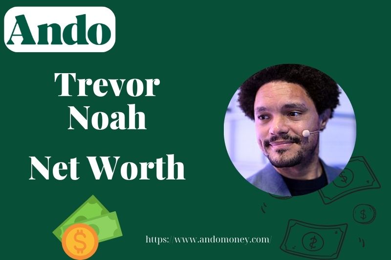 What is Trevor Noah Net Worth 2025: Wealth, Salary, and Financial Overview