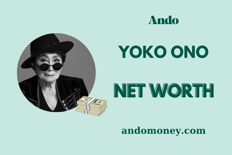 What is Yoko Ono Net Worth 2025: How She Built Her Fortune & Income