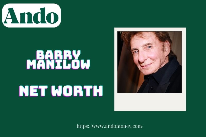 What is Barry Manilow's assets in 2025