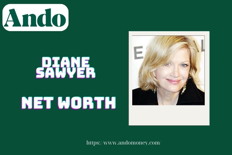 What is Diane Sawyer's net assets in 2025