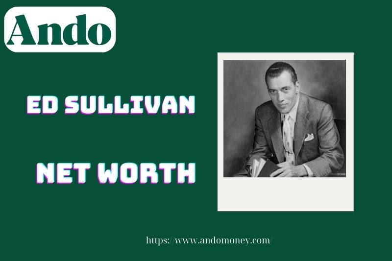 What is Ed Sullivan's assets in 2025