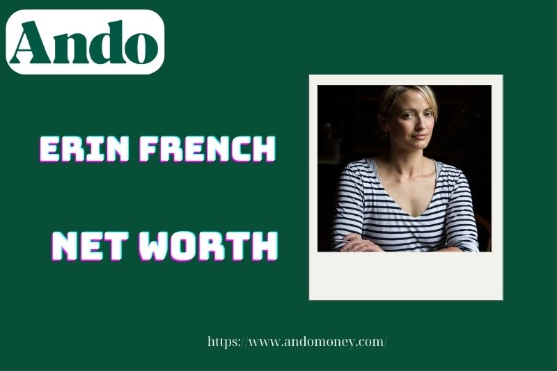 What is the net wealth of Erin French in 2025