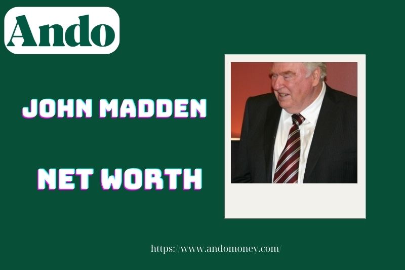 What is John Madden's assets in 2025