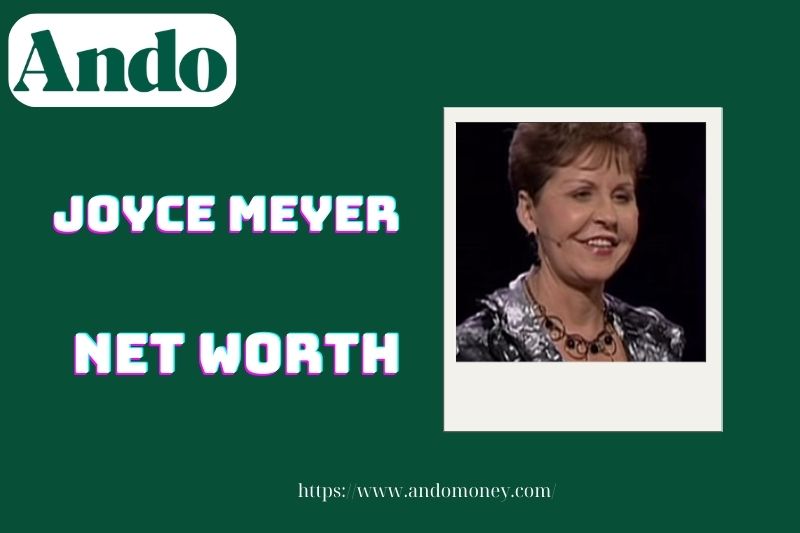 What is Joyce Meyer's assets in 2025