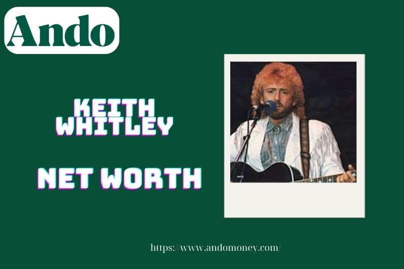 What is Keith Whitley's net assets in 2025