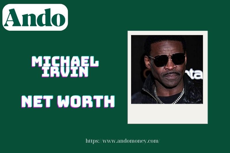 What is Michael Irvin's net assets in 2025