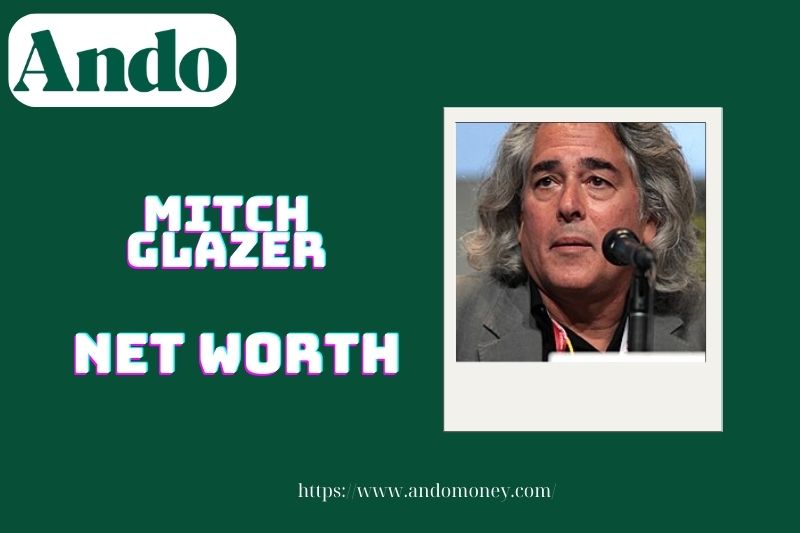 What is Mitch Glazer's net assets in 2025