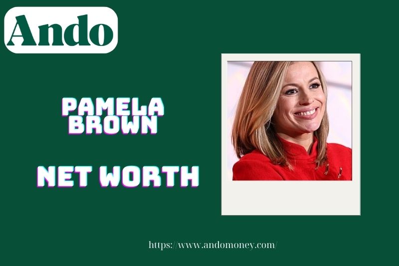 What is Pamela Brown's net assets in 2025