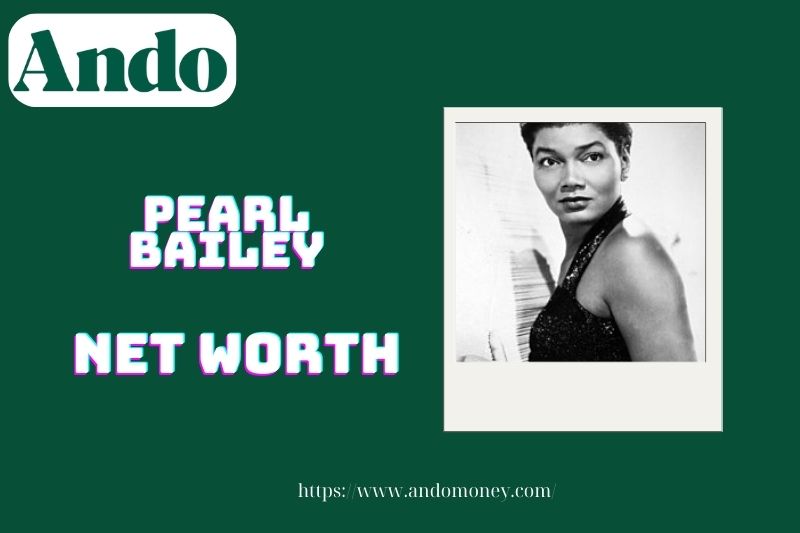 What is Pearl Bailey's net assets in 2025