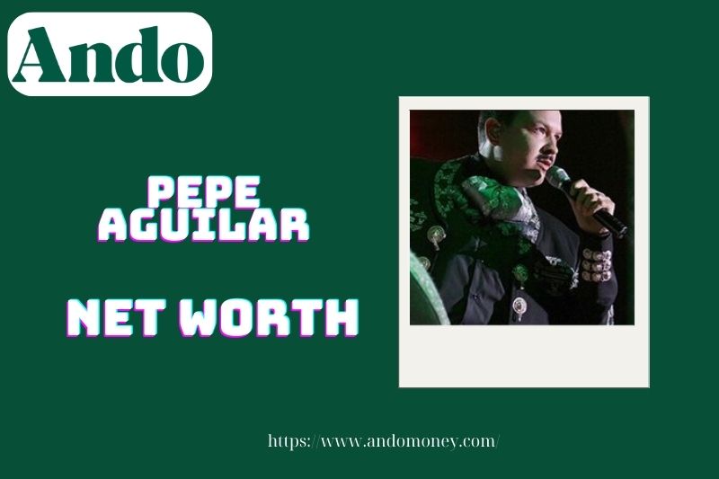 What is the net assets of Pepe Aguilar in 2025