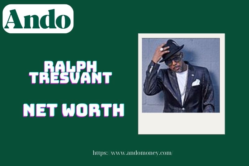 What is Ralph Tresvant's net assets in 2025