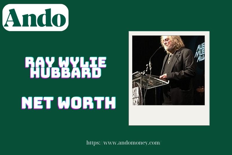 What is Ray Wylie Hubbard's net assets in 2025