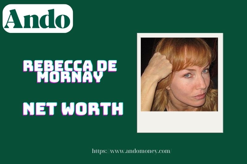 What is the net assets of Rebecca de Mornay in 2025