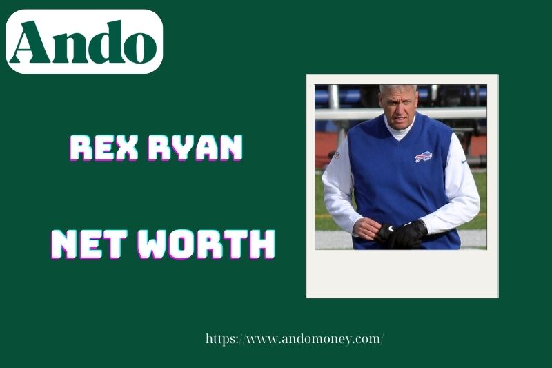 What is Rex Ryan's net assets in 2025