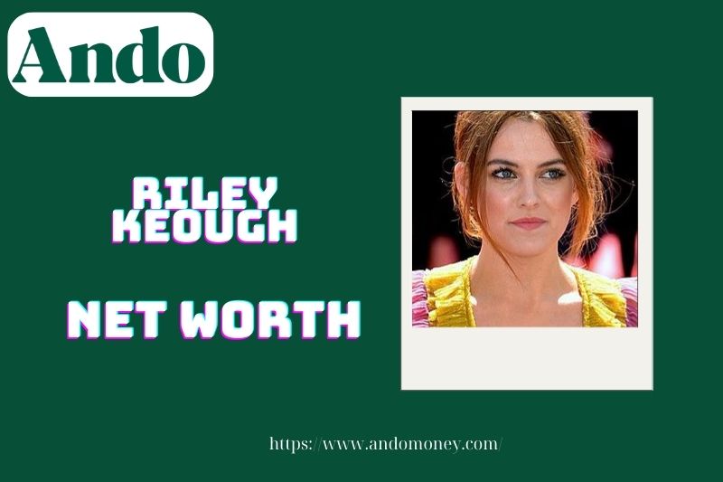 What is Riley Keough's net assets in 2025