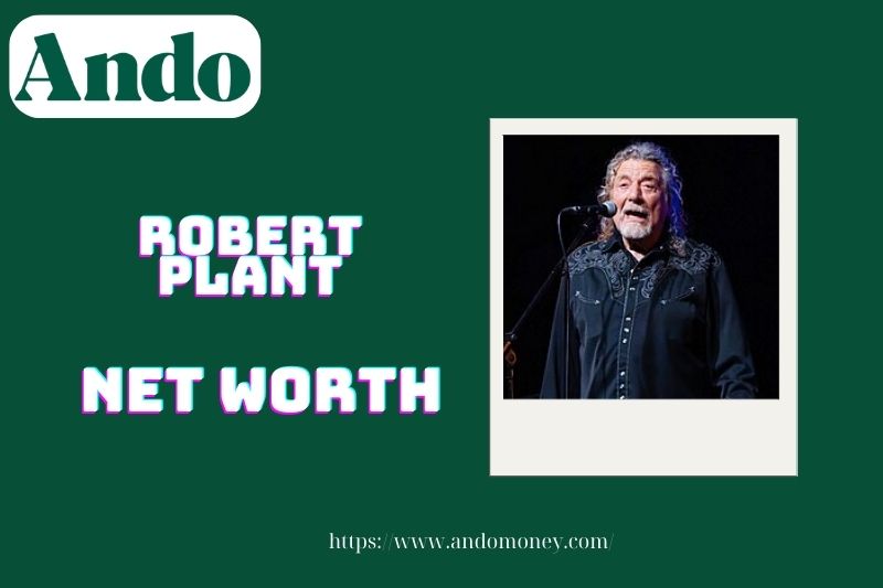 What is Robert Plant's net assets in 2025