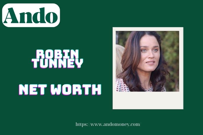 What is Robin Tunney's net assets in 2025