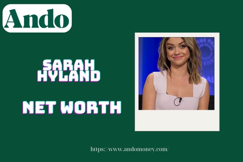 What is Sarah Hyland's assets in 2025