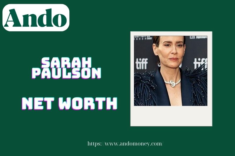 What is Sarah Paulson's assets in 2025