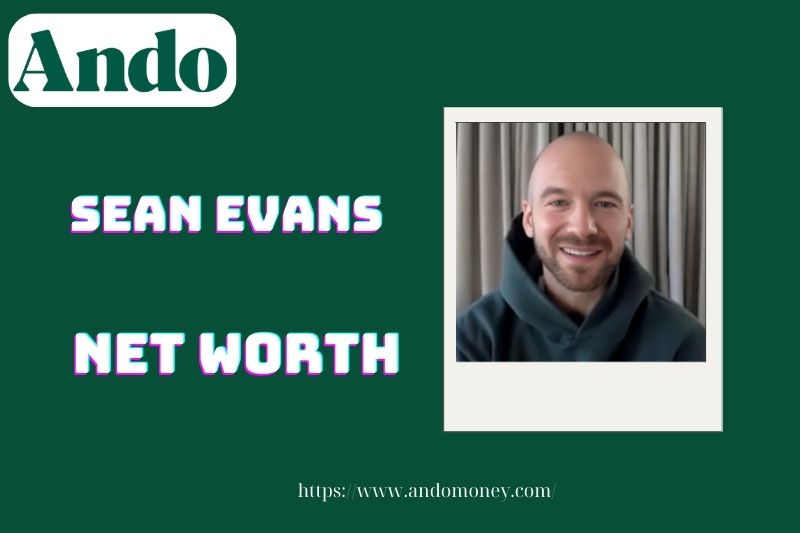 What is Sean Evans's net assets in 2025