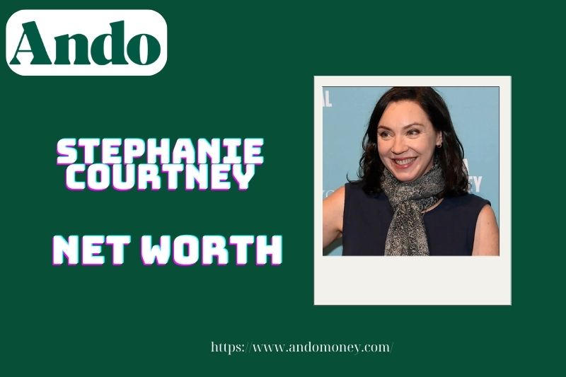 What is Stephanie Courtney's net assets in 2025