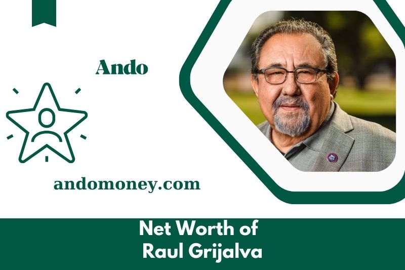 What is Raul Grijalva's net assets in 2025