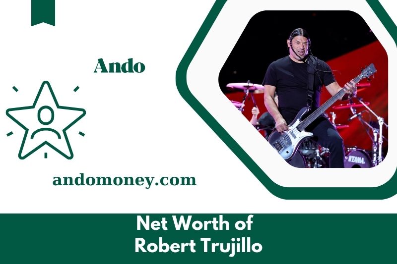 What is Robert Trujillo's net assets in 2025