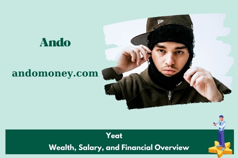 Yeat prosperity, salary and financial overview