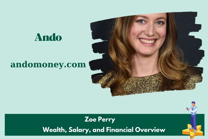 Zoe Perry fortune, salary and financial overview